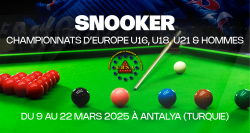 Snooker - Championnats d'Europe U16, U18, U21 & Hommes